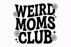 Weird Moms Club Svg | Sarcastic Svg | Svg Cut File Product Image 1