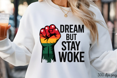 DREAM BUT STAY WOKE PNG, Black History Month Sublimation Product Image 3