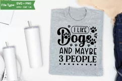 I Like Dogs And Maybe 3 People SVG Design | Dog SVG Design Product Image 3