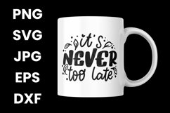 It&#039;s Never Too Late Inspirational Mental Health SVG Product Image 3