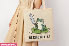 Be kind or else PNG, Funny Frog Sublimation PNG Product Image 3