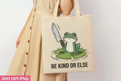 Be kind or else PNG, Funny Frog Sublimation PNG Product Image 3