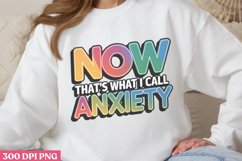 Now that&#039;s what i call anxiety PNG, Anxiety Sublimation PN Product Image 3