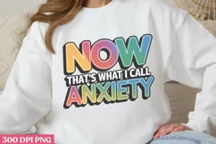 Now that's what i call anxiety PNG, Anxiety Sublimation PN Product Image 3