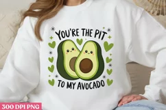 You’re the Pit to My Avocado PNG, Avocado Sublimation PNG Product Image 1