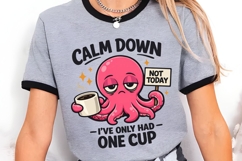 Calm Down Octopus Coffee Humor PNG Design Product Image 3