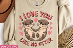 I Love You Like No Otter PNG, Valentine Puns Sublimat Product Image 3