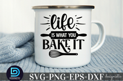 life is what you bake it SVG, Kitchen SVG Product Image 1
