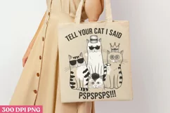 Tell Your Cat I Said Psspspsps!!! PNG, Funny Animals Sublima Product Image 3
