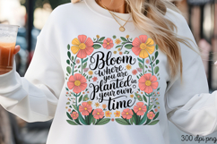 Bloom Where You Are Planted You In Own Time PNG Product Image 1