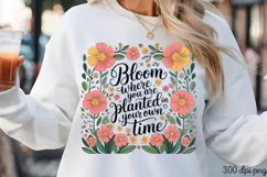 Bloom Where You Are Planted You In Own Time PNG Product Image 1