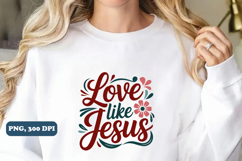 Love like Jesus Christian PNG design Product Image 3