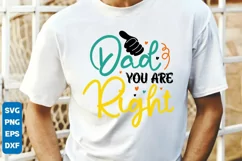 Dad you are right SVG Design, Father's Day SVG Design Product Image 3