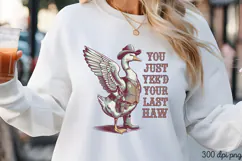 YOU JUST YEE'D YOUR LAST PNG, Vintage Silly Goose Sublimatio Product Image 3