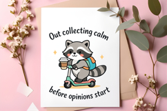 Cute Raccoon Scooter Coffee Out Collecting Calm Funny Quote Product Image 6