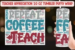 Coffee Teach Repeat|Teacher Appreciation Tumbler Puffy Wrap. Product Image 1