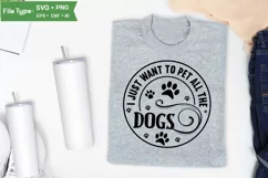 I Just Want To Pet All The Dogs SVG Cut File | Funny Dog SVG Product Image 3