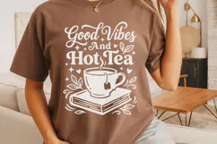 Good Vibes And Hot Tea Svg, Tea Lover Svg, Tea Time Svg. Product Image 4