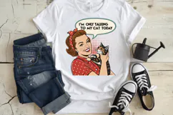 I'm only talking to my cat today PNG Sublimation Design Product Image 3