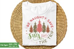 Be Naughty Save Santa The Trip Round Sign SVG Design Product Image 1