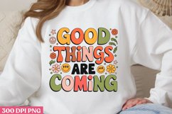 GOOD THINGS ARE COMING PNG, Positive Sublimation PNG Product Image 3