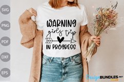 Warning Girls Trip In Progress SVG Design Product Image 1