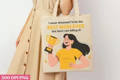 I never dreamed i'd be the best mom ever PNG, Funny Woman Qu Product Image 3