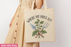 Where my hoes at_ PNG, Gardening Sublimation PNG Product Image 2