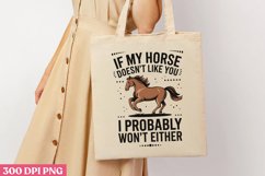If My Horse Doesn t Like You, I Probably Won t Either PNG Product Image 3