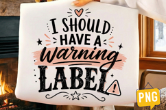 I Should have a Warning Label Sublimation Design Product Image 2