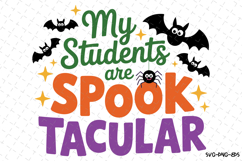 My Students are Spook Tacular Svg | Halloween Svg | Svg Product Image 1