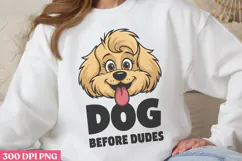 Dog before dudes PNG, Sarcastic Cartoon Dogs Sublimation Product Image 3