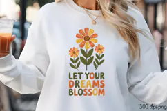 Let Your Dreams Blossom PNG, Wildflowers Sublimation Product Image 1