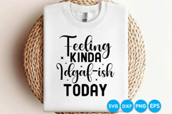 Feeling Kinda Idgaf-ish Today funny quotes SVG Product Image 1