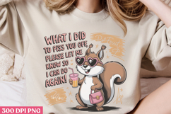 What I Did To Piss You PNG, Funny Animal Sublimation PNG Product Image 3