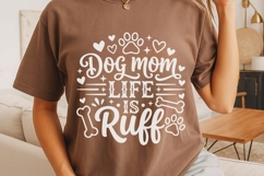 Dog Mom Life Is Ruff Svg, Dog Mom Svg, Funny Dog Lover Svg. Product Image 4
