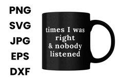 Times I Was Right and Nobody Listened Funny Gag SVG Product Image 3