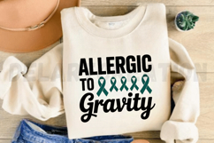 Allergic To Gravity PNG Design Product Image 3