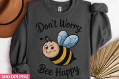 Don’t Worry Bee Happy PNG, Funny Animal Puns Sublimation PNG Product Image 1