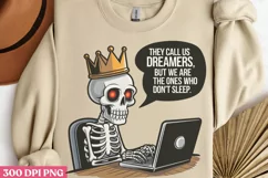 They Call US Dreamers, PNG, Funny Skeleton Sublimation PNG Product Image 3