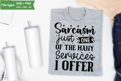 Sarcasm Just One Of The Many Services I Offer SVG Cut File Product Image 3