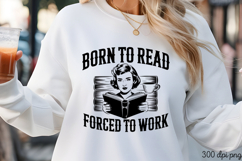 BORN TO READ FORCED TO WORK PNG Product Image 3