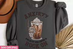 Anxiety fueled by iced coffee PNG, Anxiety Sublimation Product Image 3