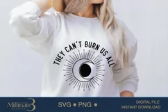 They Can't Burn Us All SVG PNG |Positive quote Product Image 3