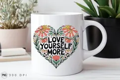 Love Yourself More Floral Heart Sublimation PNG Product Image 2