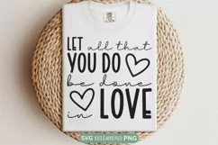 Let All That You Do Be Done In Love SVG | Valentine SVG PNG Product Image 2