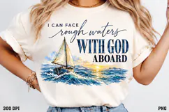 I Can Face Rough Waters Shirt PNG, With God Aboard Christian Product Image 3