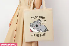 I M SO TIRED LET ME SLEEP PNG, Lazy Sublimation PNG Product Image 3