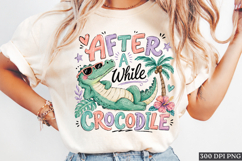 After A While Crocodile Cute Summer Vacation PNG Design Product Image 1