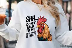 SHH... DON'T TALK TO PNG, Sarcastic Chicken Sublimation PNG Product Image 3